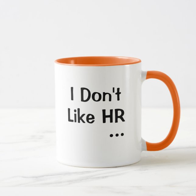 Don't Like HR I Love HR Fun Human Resources Office Mug (Right)