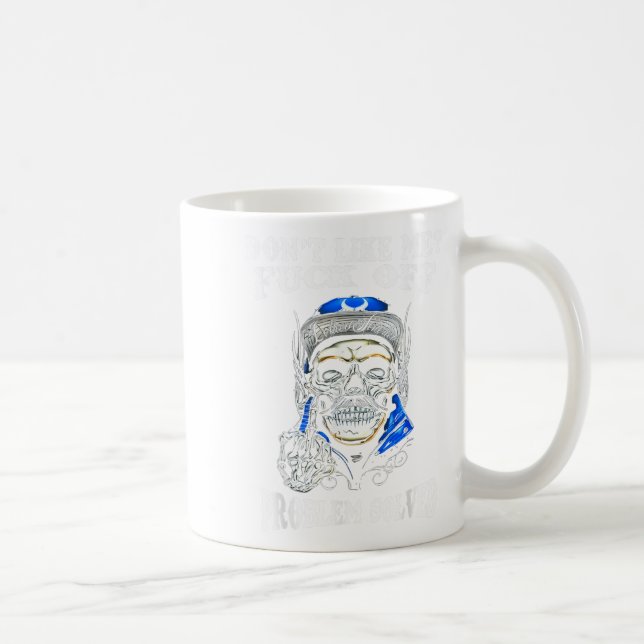 Don't Like Me For Off Problem Solved Skull  Coffee Mug (Right)