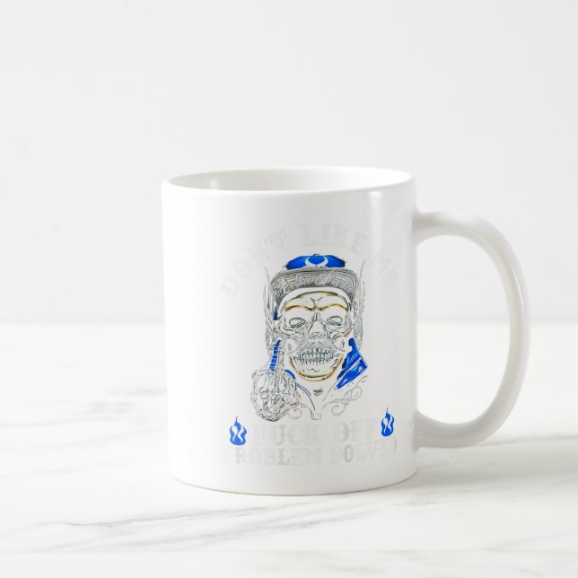 Don't Like Me For Off Problem Solved Skull (on Bac Coffee Mug (Right)
