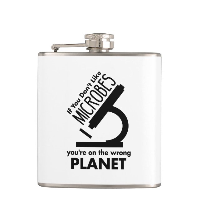 Don't Like Microbes You're On The Wrong Planet Hip Flask (Front)