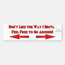 Dont Like the Way I Drive? Feel Free to Go Around!