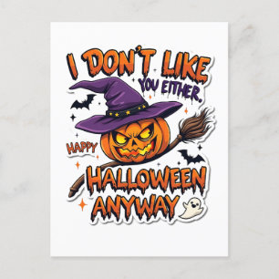 Don't Like You Either Happy Halloween Anyway Announcement Postcard