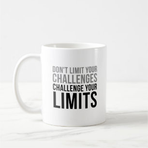 Don't Limit Your Challenge Coffee Mug