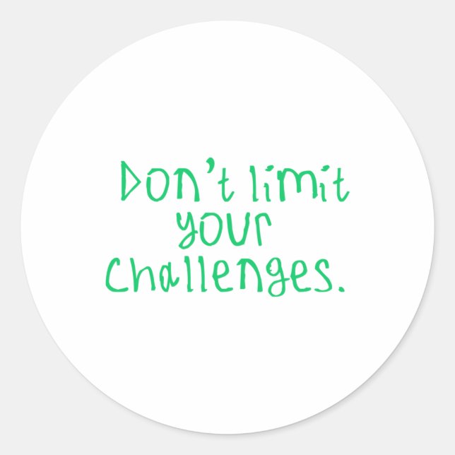 Don't Limit Your Challenges Sticker1  Classic Round Sticker (Front)