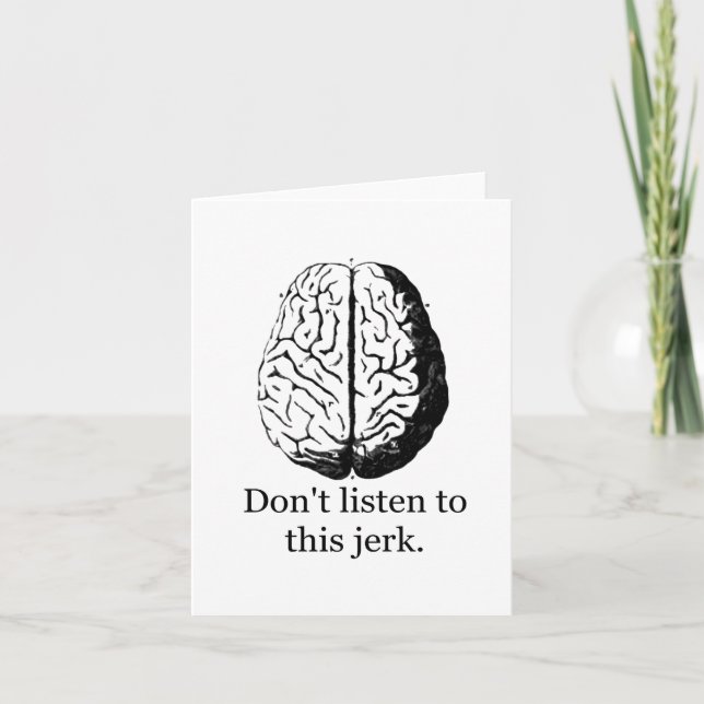 Don't Listen To This Jerk Card (Front)
