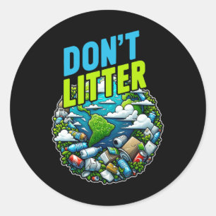 Don't Litter Anti Littering No Environment Trash A Classic Round Sticker