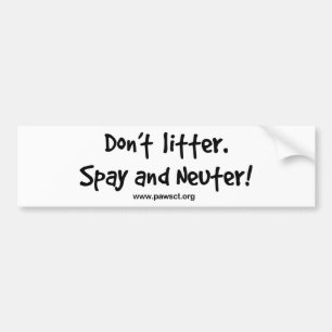 Don't litter spay and neuter bumper sticker