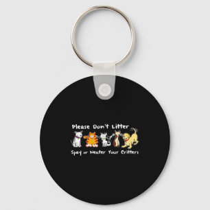 Dont Litter Spay Or Neuter  Key Ring