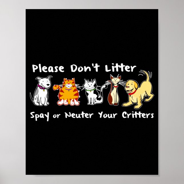Dont Litter Spay Or Neuter  Poster (Front)
