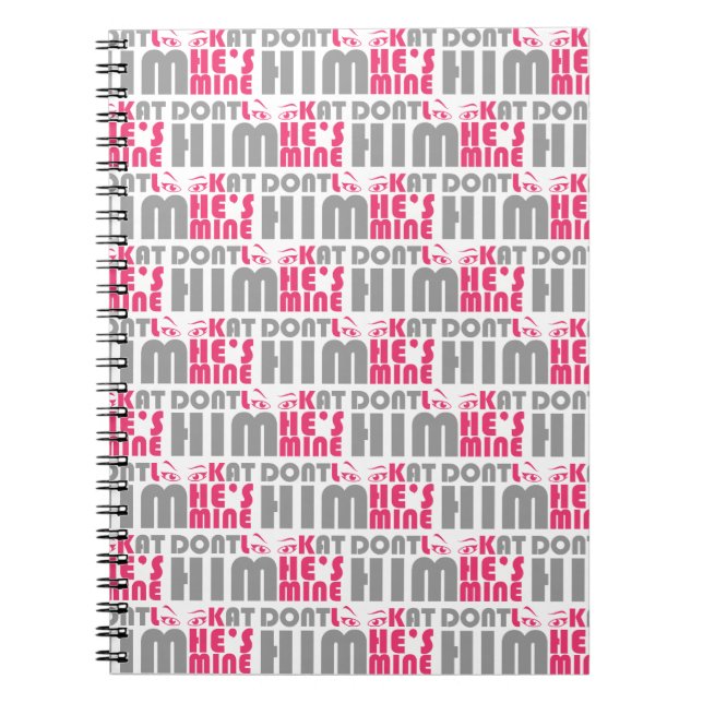 Don't look at him he's mine notebook (Front)