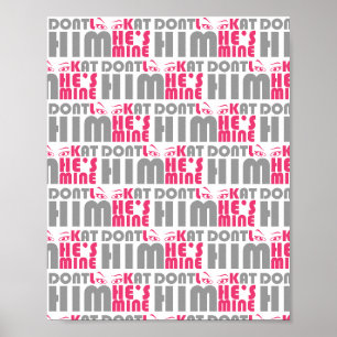 Don't look at him he's mine poster