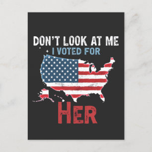 Don't look at me i voted for Her Kamala Hariis Postcard