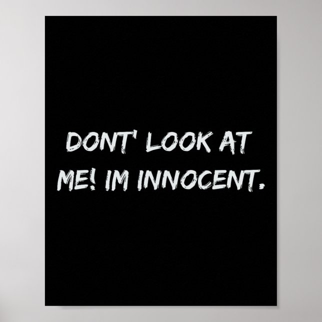 Don't Look At Me. Im Innocent  Poster (Front)