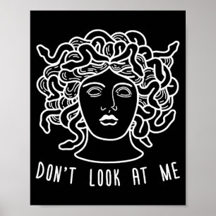 Dont Look At Me Medusa Funny Snake Hair Greek Myth Poster