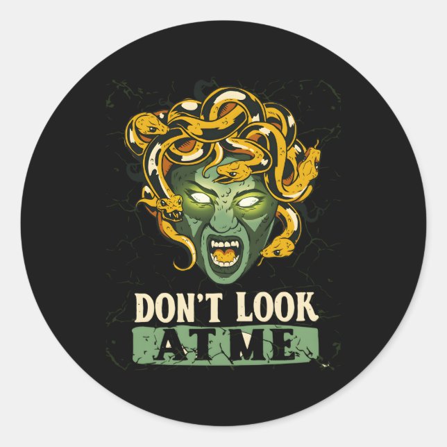Don'T Look At Me Medusa Mythology Gorgons Feminist Classic Round Sticker (Front)