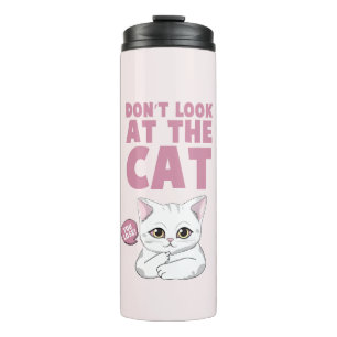 Don't Look At The Cat – Funny White Cat Thermal Tumbler
