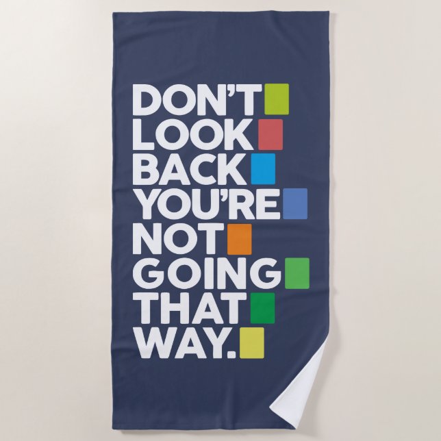 Don't look back beach towel (Front)