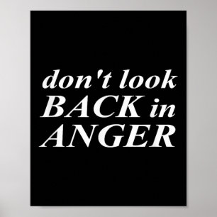 Dont Look Back In Anger Motivational Saying Men Wo Poster