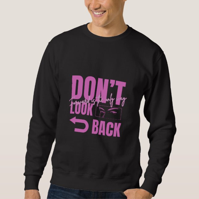 Don't Look Back Men's Graphic Sweatshirt (Front)