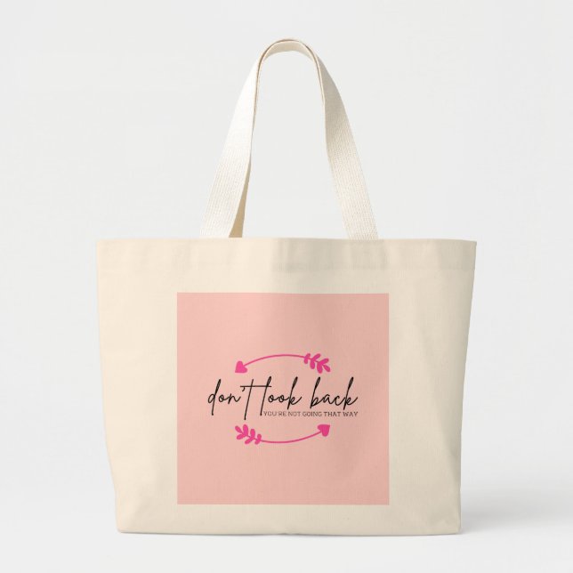 Don't Look Back Modern Motivational Uplifting Large Tote Bag (Front)