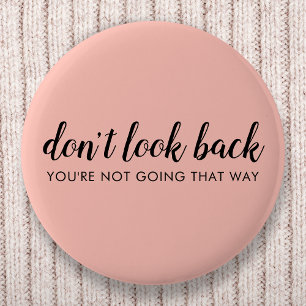 Don't Look Back Modern Uplifting Peachy Pink 6 Cm Round Badge