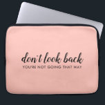 Don't Look Back | Modern Uplifting Peachy Pink Laptop Sleeve<br><div class="desc">Simple, stylish “Don’t look back you’re not going that way” custom design with modern script typography on a blush pink background in a minimalist design style inspired by positivity and looking forward. The text can easily be customised to add your own name or custom slogan for the perfect uplifting gift!...</div>