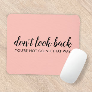 Don't Look Back Modern Uplifting Peachy Pink Mouse Pad
