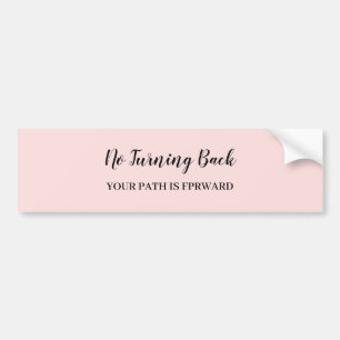 Don't Look Back   Modern Uplifting Pink Design Bumper Sticker
