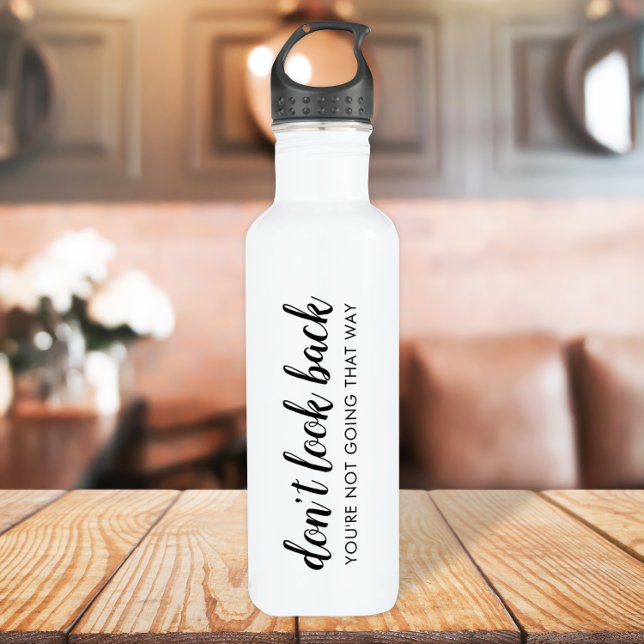 Don't Look Back | Modern Uplifting Positive Quote 710 Ml Water Bottle
