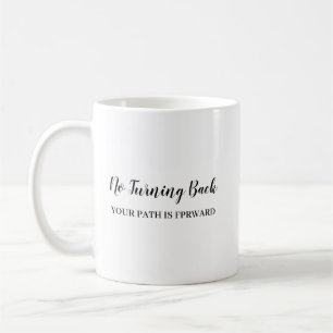 Don't Look Back Modern Uplifting Positive Quote Coffee Mug