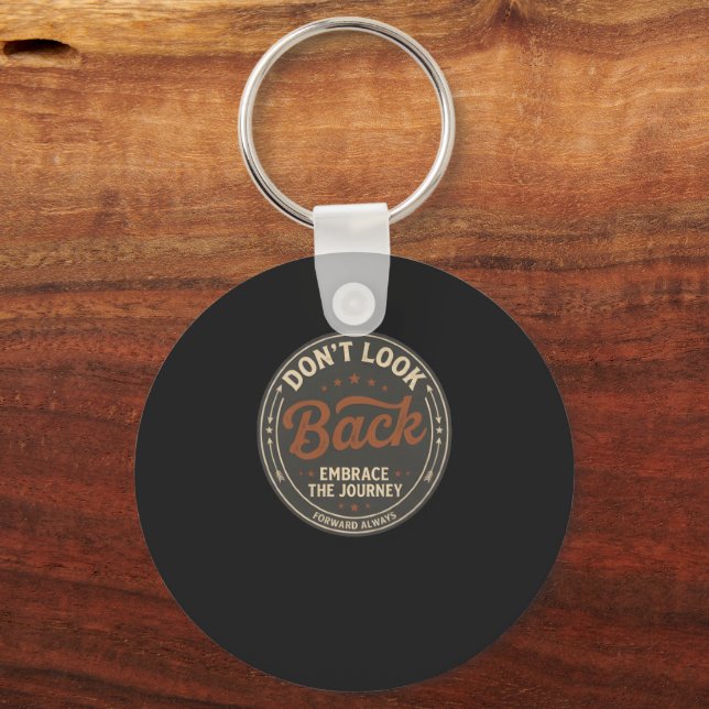 Don't Look Back Retro Quote Shirt Key Ring (Front)