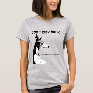 Dont look back T-Shirt