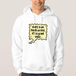 don't look back unless it\s a good view hoodie