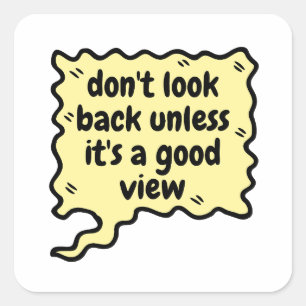 don't look back unless it\s a good view square sticker