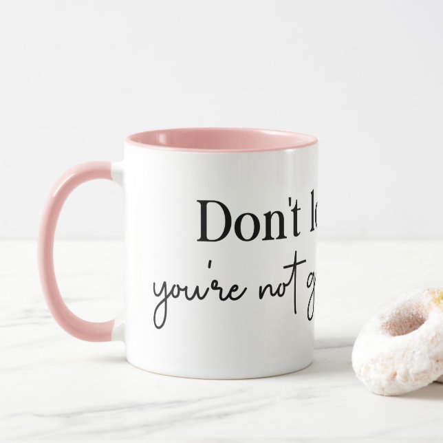 Don't Look Back You Are Not Going That Way Mug (With Donut)