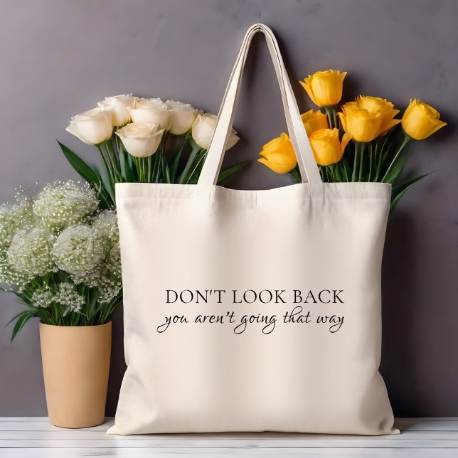 Don't Look Back You Aren't Going That Way Quote Tote Bag (Creator Uploaded)