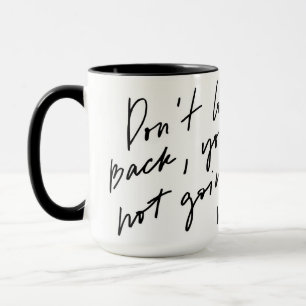 Dont Look Back Youre Not Going That Way Mug