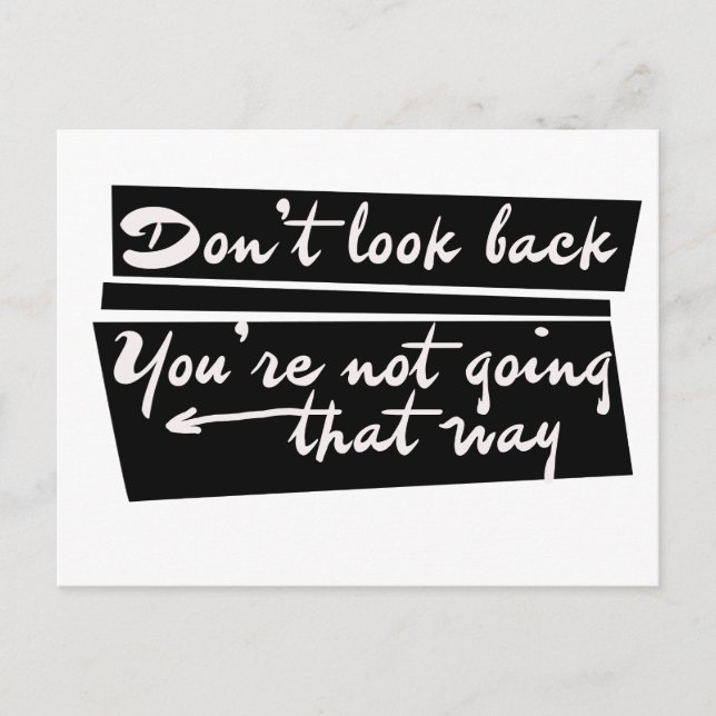 Don't look back you're not going that way postcard (Front)