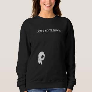 Don't Look Down Sweatshirt