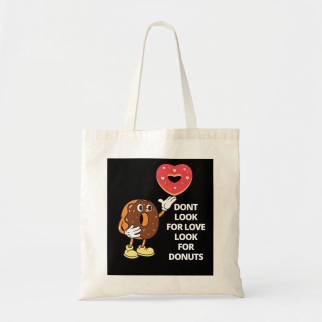Don't look for love look for doughnuts tote bag (Front)