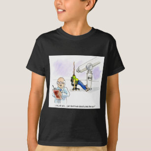 Don't Look Into The Sun! T-Shirt