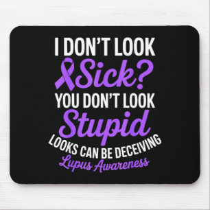 Don't look sick funny lupus awareness ribbon sle mouse pad