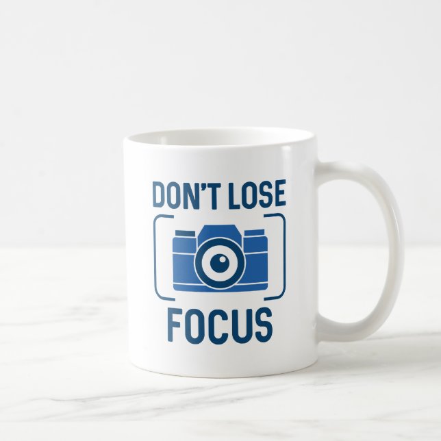 Don't Lose Focus Coffee Mug (Right)