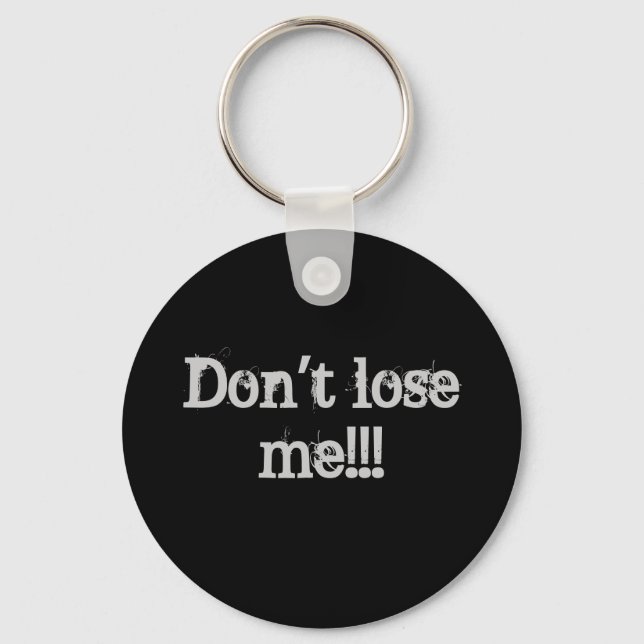 Don't Lose Me Key Ring (Front)