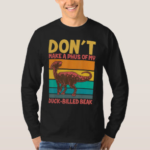 Dont Make A Phus Parasaurolophus Dinosaur T-Shirt