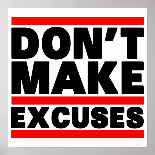 Don't Make Excuses Poster (Front)