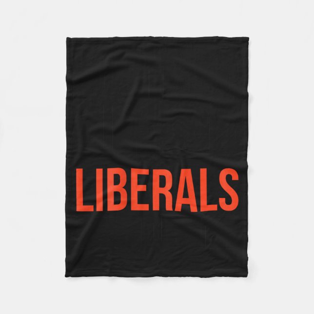 Dont Make Fun Of Liberals Without Me Funny Sarcasm Fleece Blanket (Front)