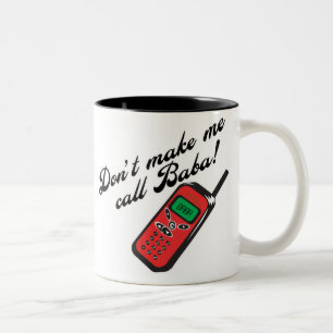 Don't Make Me Call Baba! Two-Tone Coffee Mug
