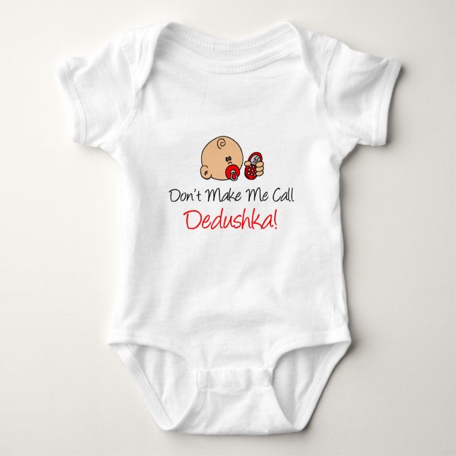 Don't Make Me Call Dedushka Baby Bodysuit (Front)