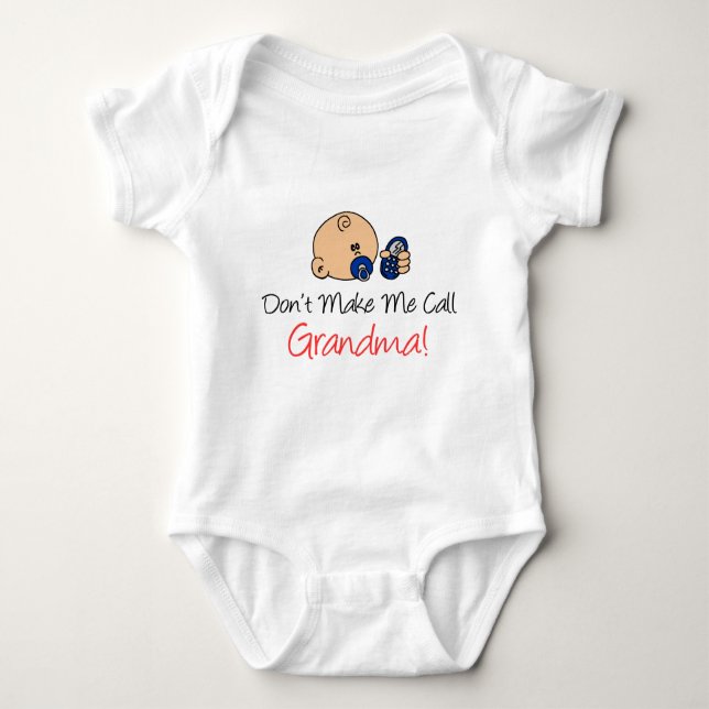 Don't Make Me Call Grandma Baby Bodysuit (Front)